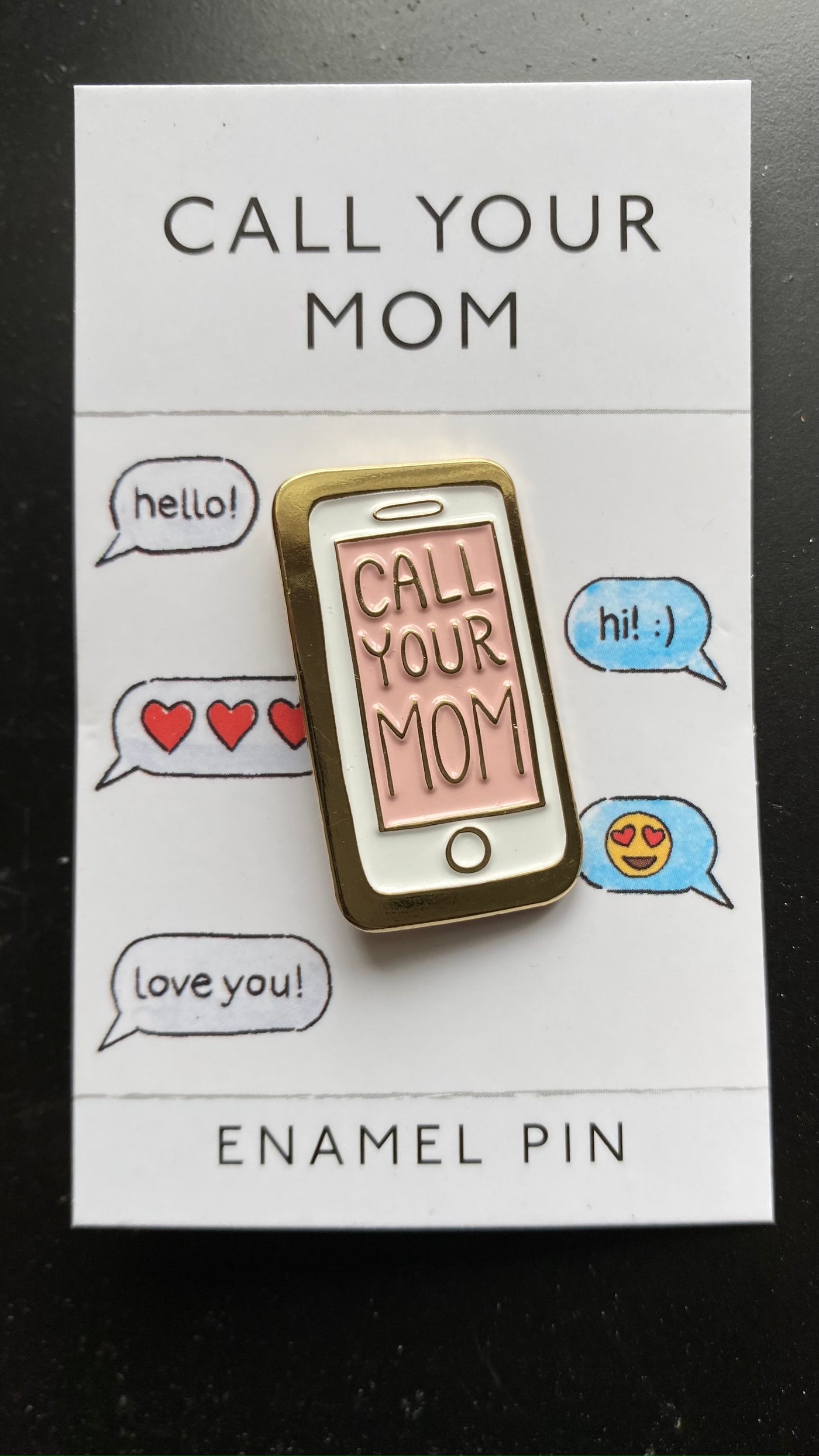 Call Your Mom Enamel Pin
